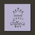 Happy fathers day card with king crown