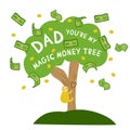 Happy fathers day. Funny postcard for dad day. Dad you are my magic money tree. Love father greeting card vector