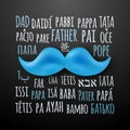Happy Fathers Day greeting banner with retro mustaches and Father word in different languages.