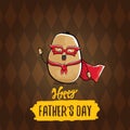 Happy fathers day greeting card with cartoon father super potato isolated on brown background. fathers day vector label