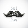 Happy fathers day greeting card with retro mustache and the text Best Daddy ever.