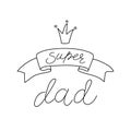 Happy Fathers Day greeting. Hand drawn lettering for greeting card. Vector illustration on white background