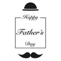 Happy fathers day. Hat with mustache icons with greeting text. Celebration for daddy or papa. Best father ever