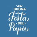 Happy Fathers Day in Italian. Buona festa del papa calligraphy lettering on blue background. Vector template for poster