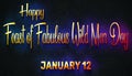 Happy Feast of Fabulous Wild Men Day, January 12. Calendar of January Neon Text Effect, design