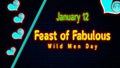 Happy Feast of Fabulous Wild Men Day, January 12. Calendar of January Neon Text Effect, design