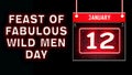 12 January, Feast of Fabulous Wild Men Day, neon Text Effect on black Background