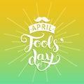 Happy Fools`day greeting card vector illustration. 1st of april background with hand lettering and moustache.