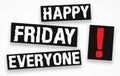 Happy friday everyone Royalty Free Stock Photo