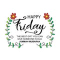 Happy Friday with motivational the best gift you can give someone is dua.