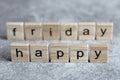 Happy friday word written on wood cube