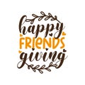 Happy Friends Giving- funny saying for Thanksgiving.