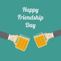 Happy Friendship Day Two hands and clink beer