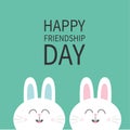 Happy Friendship Day. Two white bunny rabbit head couple set. Cute cartoon smiling character. Happy emotion. Friends forever. Baby