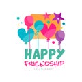 Happy friendship logo with colorful balloons and stars. Typographic vector design for festival promo, postcard, event
