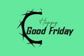 Happy Good Friday typography on the crown of thorns symbol. Christian religion conceptual