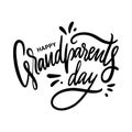 Happy Grandparents day. Hand drawn vector lettering. Isolated on white background