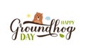 Happy Groundhog Day calligraphy hand lettering with cute cartoon groundhog isolated on white. Easy to edit vector template for Royalty Free Stock Photo