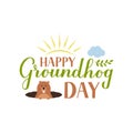 Happy Groundhog Day calligraphy hand lettering with cute cartoon groundhog isolated on white. Easy to edit vector template for Royalty Free Stock Photo