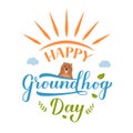 Happy Groundhog Day postcard with calligraphy hand lettering with funny cartoon groundhog. Easy to edit vector template for