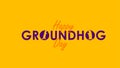 happy groundhog day text on yellow background Royalty Free Stock Photo