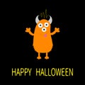 Happy Halloween card. Orange monster with eyes, horns, tongue, electricity line.