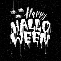 Happy Halloween handwritten lettering with Flowing blood with spaders.