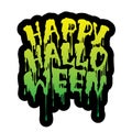 Happy Halloween handwritten lettering with Flowing green blood.