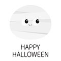 Happy Halloween. Mummy monster round face. Cute cartoon funny spooky baby character. Mum head. Greeting card. Flat design. White b Royalty Free Stock Photo
