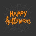 Happy Halloween. Orange handwritten lettering on grey cobweb sketch on dark background. Vector stock illustration.