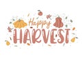 Happy harvest quote with leaves, berries, pumpkin and autumn fruits. Hand drawn lettering. Autumn decorative element for banners, Royalty Free Stock Photo