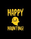 Happy haunting. Hand drawn typography poster design