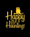Happy haunting. Hand drawn typography poster design
