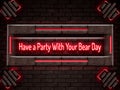 November, Have a Party With Your Bear Day, Neon Text Effect on bricks Background Royalty Free Stock Photo