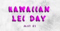 Happy Hawaiian Lei Day, May 01. Calendar of May Water Text Effect, design