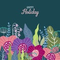 Happy holiday. Floral hand draw design concept, cute field Flowers, vector