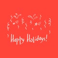 Happy holiday, handwritten inscription. Doodle style . Vector illustration, white text on red background Royalty Free Stock Photo