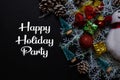 Happy Holiday Party text isolated on black backgroud. Frame of Christmas Decoration