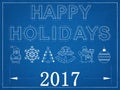 Happy Holidays 2017 - Blueprint Royalty Free Stock Photo