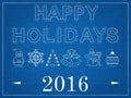 Happy Holidays 2016 - Blueprint Royalty Free Stock Photo