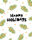 Happy holidays. cartoon fir branches, hand drawing lettering, decor elements. holiday theme.  Colorful vector illustration, flat s Royalty Free Stock Photo