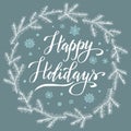 Happy Holidays, christmas hand drawn background, winter fir branches wreath, vector template Royalty Free Stock Photo