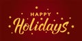 Happy Holidays gold hand lettering template. Celebration golden text with  stars on dark red Royalty Free Stock Photo