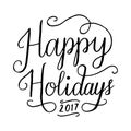 Happy Holidays 2017 Hand Lettering Royalty Free Stock Photo