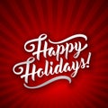 Happy Holidays. Holiday greeting beautiful lettering text vector illustration