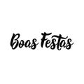 Happy holidays in portugues. Boas Festas. Lettering. Royalty Free Stock Photo