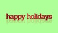 Celebrate the season with Happy Holidays in festive red on a green background