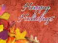 Happy Holidays Typography Text Greeting Card With Fresh flower And Leaves On Background.