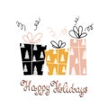 Happy Holidays- unique holiday handwritten lettering and gifts. Winter modern greeting card with gifts. Vector Illustration. Royalty Free Stock Photo