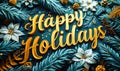 Happy Holidays written in golden script against a dark green fir tree backdrop, conveying warmth and festive cheer of the Royalty Free Stock Photo